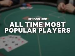 Top 10 Most Tracked Poker Players on Hendon Mob